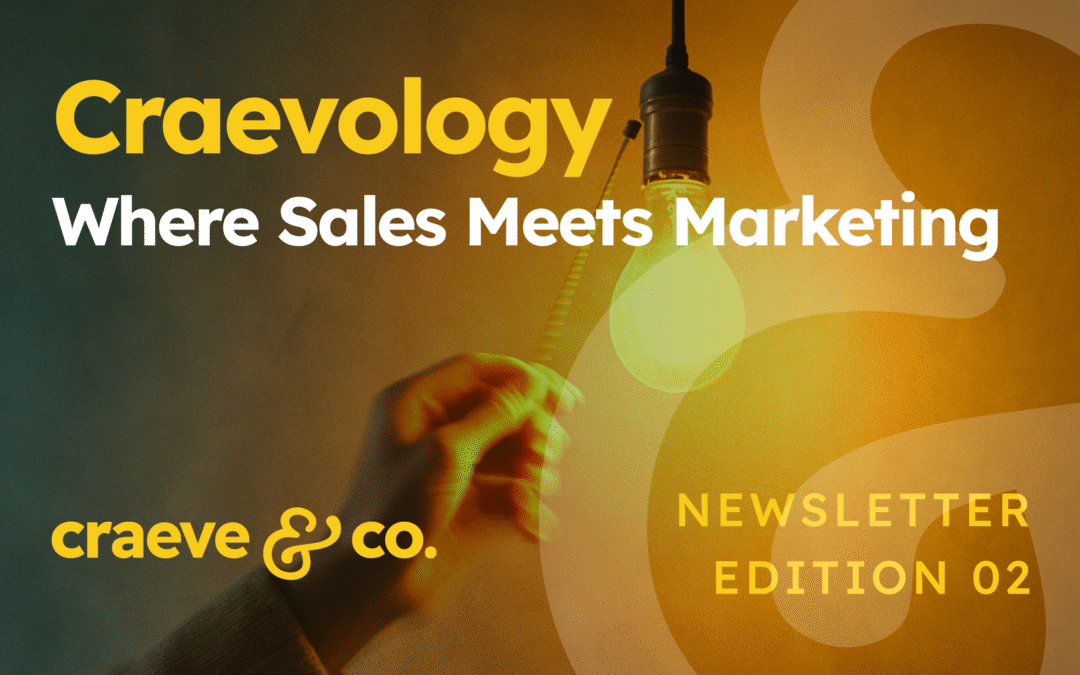 Craevology Edition 02: What Sales Can Steal From Marketing